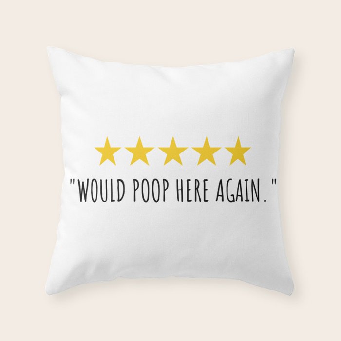 Would Poop Here Again Throw Pillow Gallery Image 6