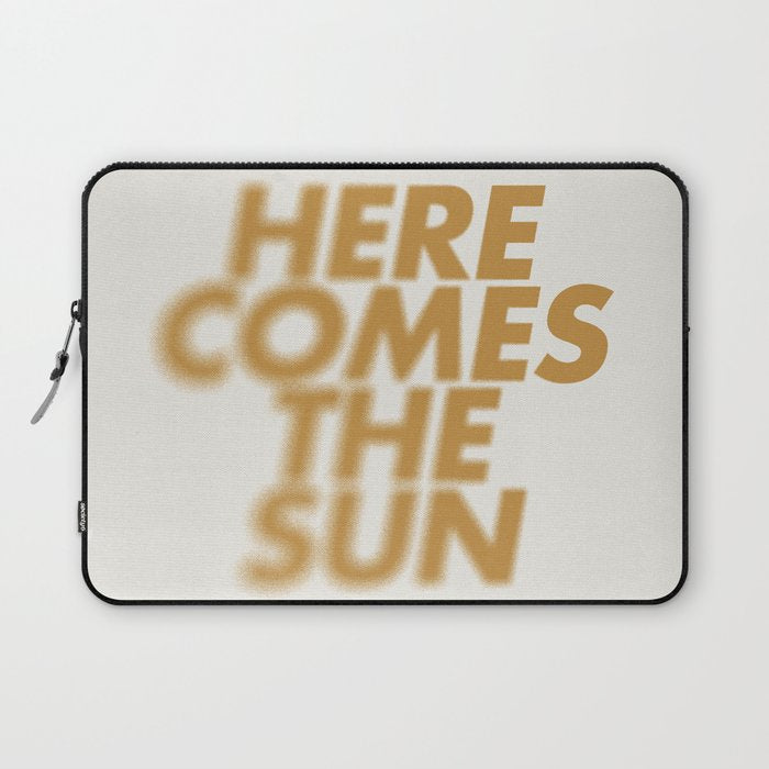 Here comes the sun Typography  Laptop Sleeve Gallery Image 1