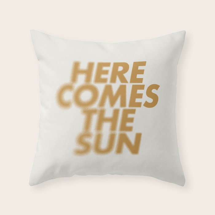 Here comes the sun Typography  Throw Pillow Gallery Image 6