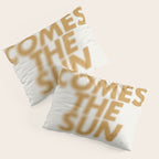Here comes the sun Typography  Pillow Sham Gallery Image 3