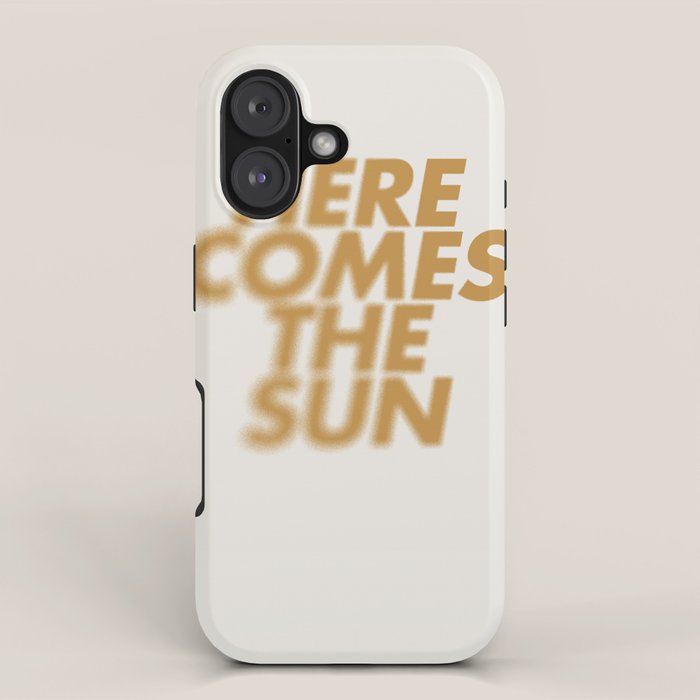 Here comes the sun Typography  iPhone Case Gallery Image 1