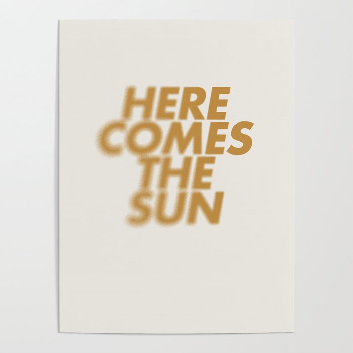 Here comes the sun Typography  Poster Gallery Image 1