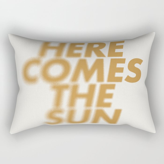 Here comes the sun Typography  Rectangular Pillow Gallery Image 1