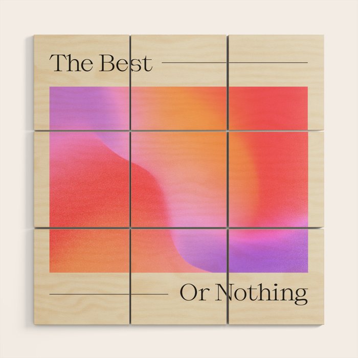 The Best Or Nothing Wood Wall Art Gallery Image 1