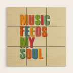 MUSIC FEEDS MY SOUL Wood Wall Art Gallery Image 1