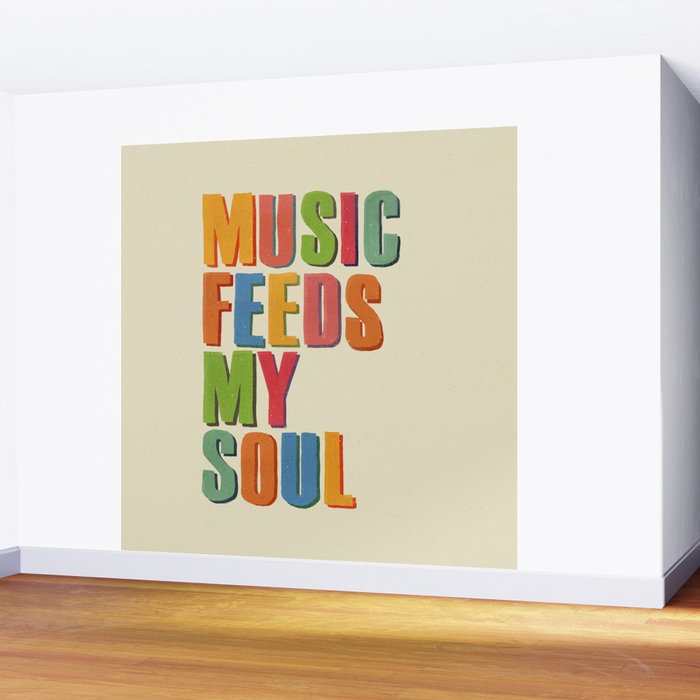 MUSIC FEEDS MY SOUL Wall Mural Gallery Image 2