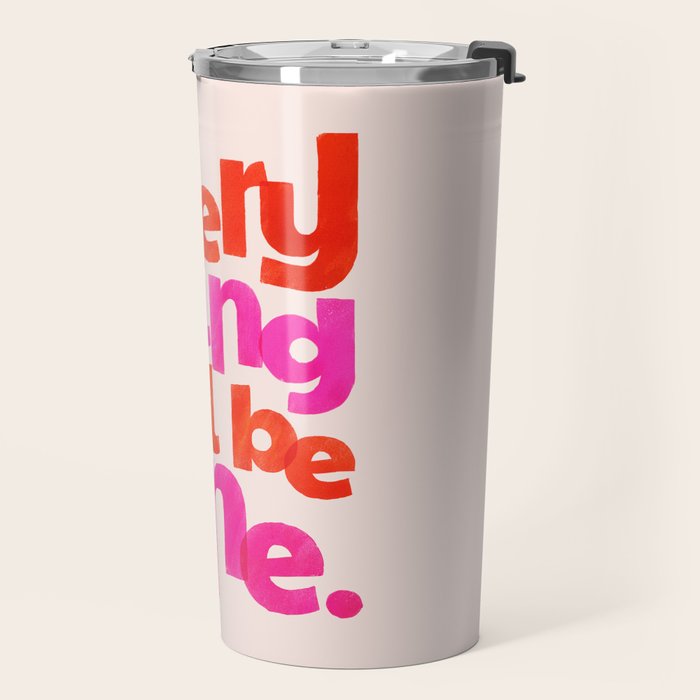 Everything Will Be Fine Typography Travel Mug Gallery Image 2