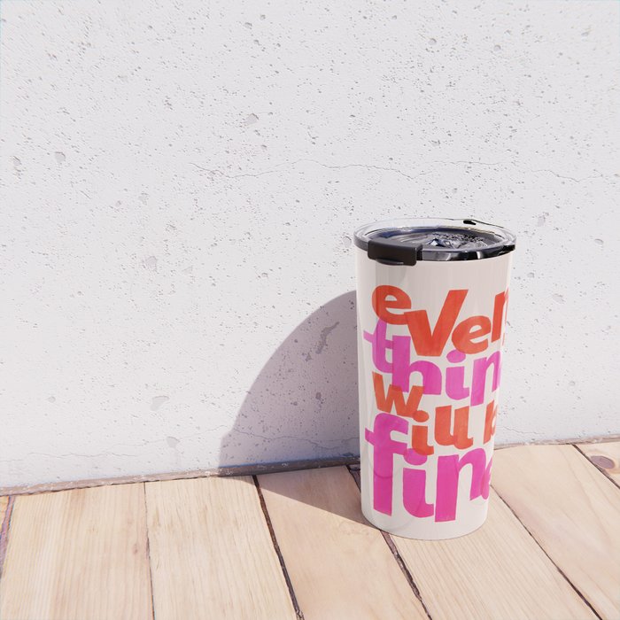 Everything Will Be Fine Typography Travel Mug Gallery Image 4
