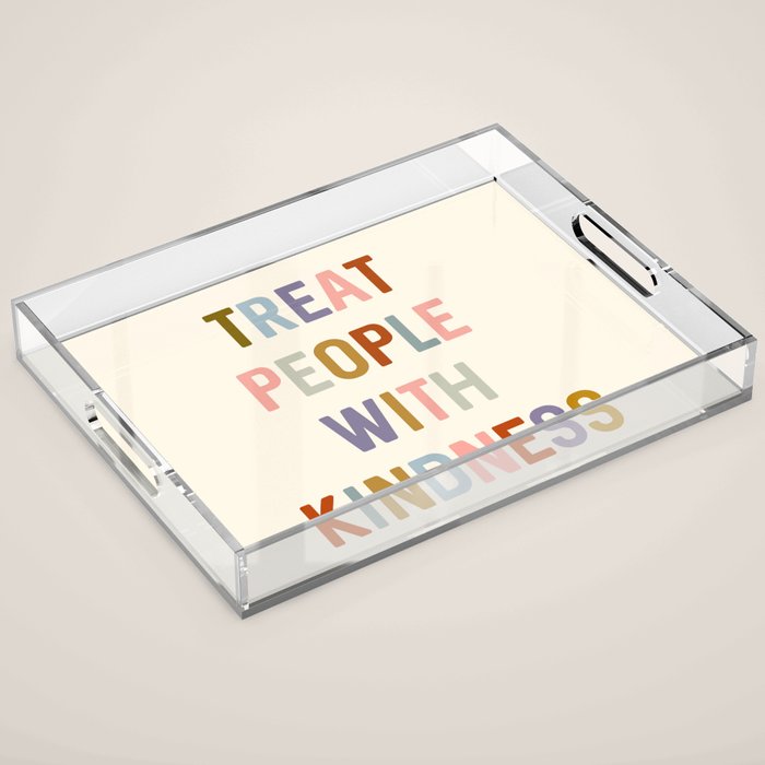 Treat People With Kindness Acrylic Tray Gallery Image 1