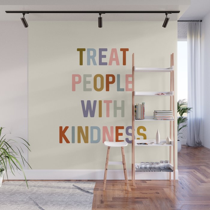 Treat People With Kindness Wall Mural Gallery Image 1