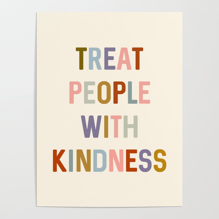 Treat People With Kindness Poster Gallery Image 1