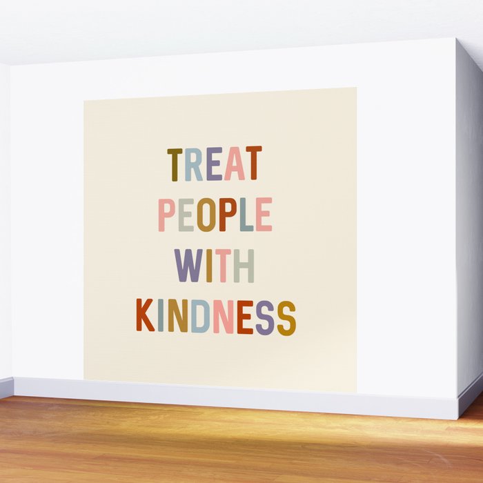 Treat People With Kindness Wall Mural Gallery Image 2