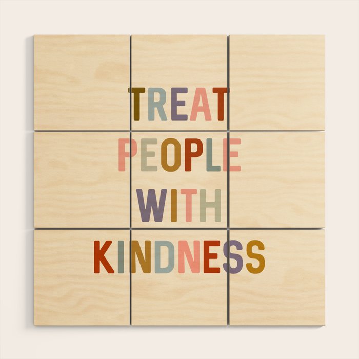 Treat People With Kindness Wood Wall Art Gallery Image 1