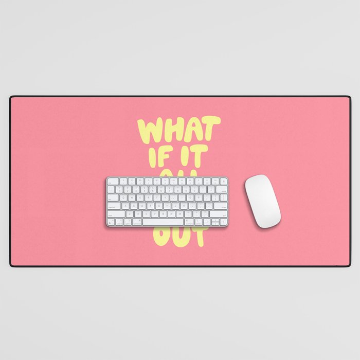 What If It All Works Out typography print Desk Mat Gallery Image 1