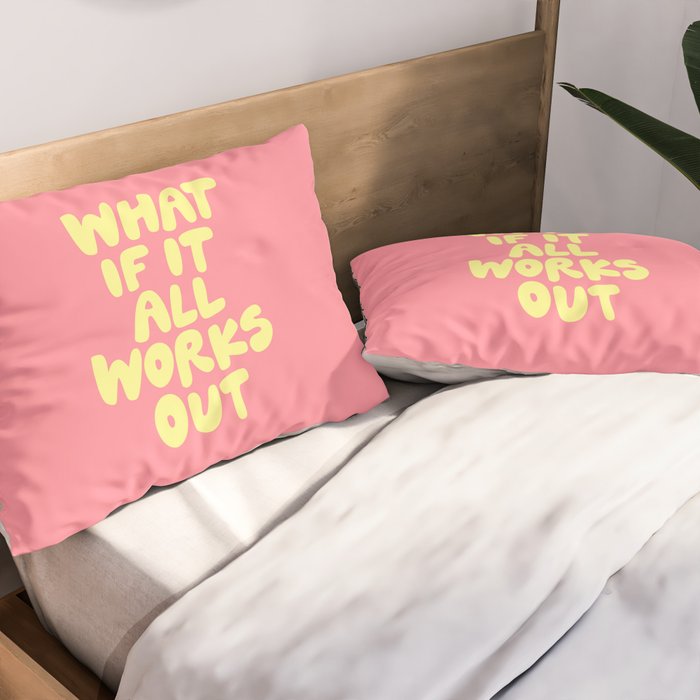 What If It All Works Out typography print Pillow Sham Gallery Image 2