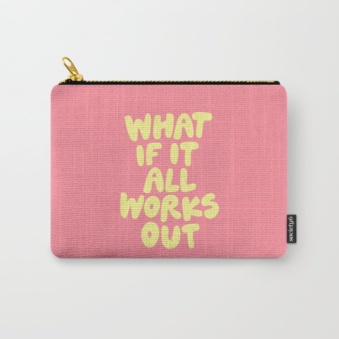 What If It All Works Out typography print Carry All Pouch Gallery Image 1