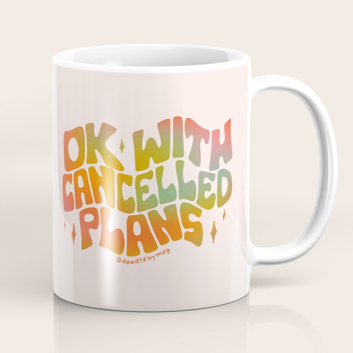Ok With Cancelled Plans Coffee Mug Gallery Image 1