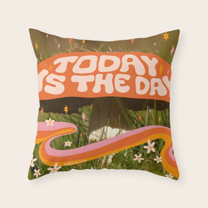 Today Is The Day Throw Pillow Gallery Image 6