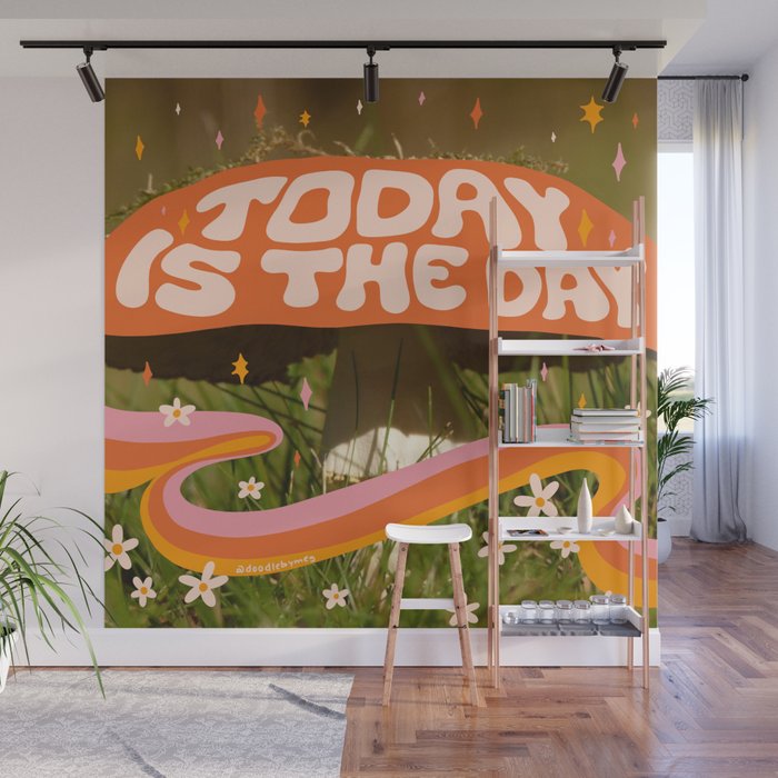 Today Is The Day Wall Mural Gallery Image 1
