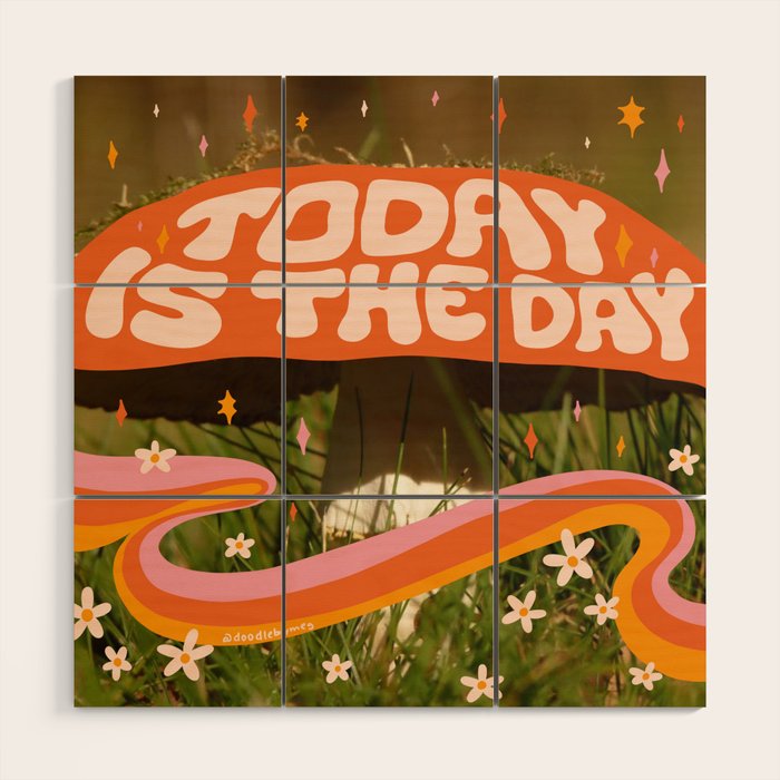Today Is The Day Wood Wall Art Gallery Image 1