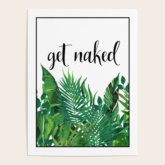 Get Naked, Meme, Tropical, Fun Bathroom Art Poster Gallery Image 1