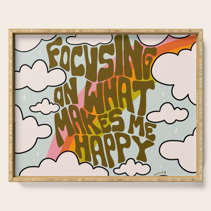 Focusing on What Makes Me Happy Serving Tray Gallery Image 1
