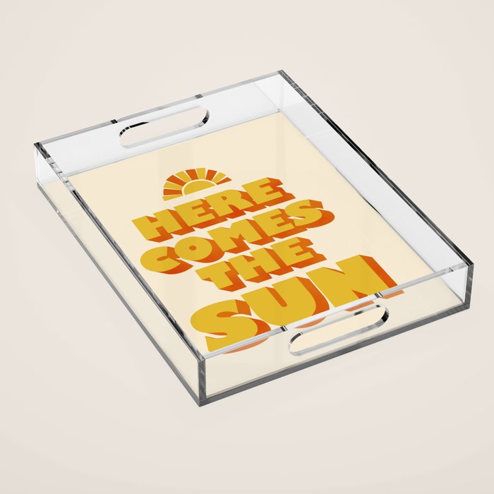 Here comes the sun Acrylic Tray Gallery Image 1
