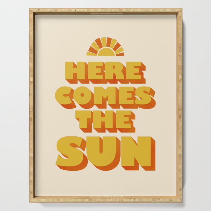 Here comes the sun Serving Tray Gallery Image 1