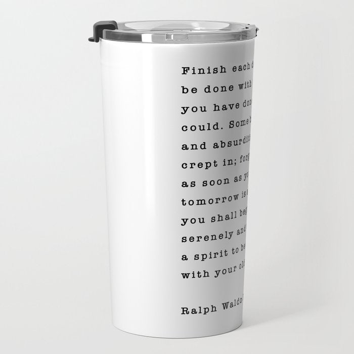Ralph Waldo Emerson, Finish Each Day  Travel Mug Gallery Image 3