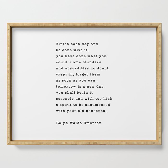 Ralph Waldo Emerson, Finish Each Day  Serving Tray Gallery Image 1