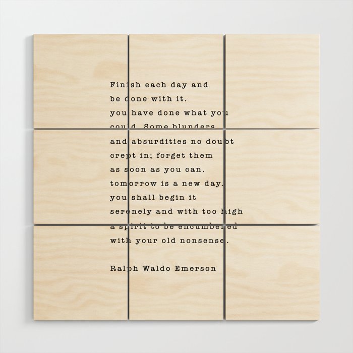 Ralph Waldo Emerson, Finish Each Day  Wood Wall Art Gallery Image 1