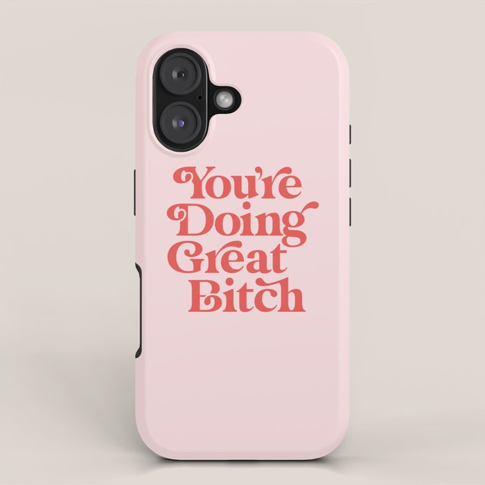 You're Doing Great Bitch iPhone Case Gallery Image 1