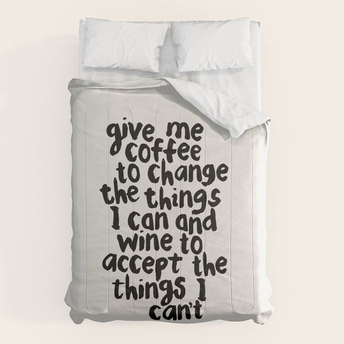 Give Me Coffee to Change the Things I Can and Wine to Accept the Things I Can't Comforter Gallery Image 1