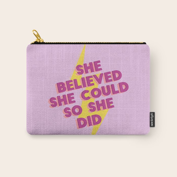 she believed she could Carry All Pouch Gallery Image 1