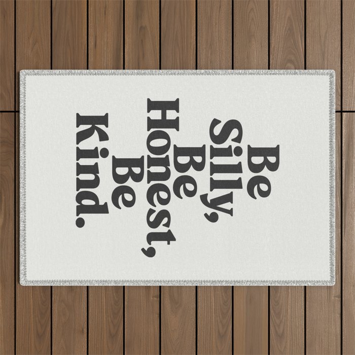 Be Silly Be Honest Be Kind Outdoor Rug Gallery Image 1