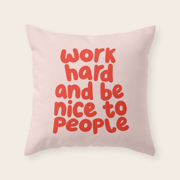 Work Hard and Be Nice to People in pink and red Throw Pillow Gallery Image 6