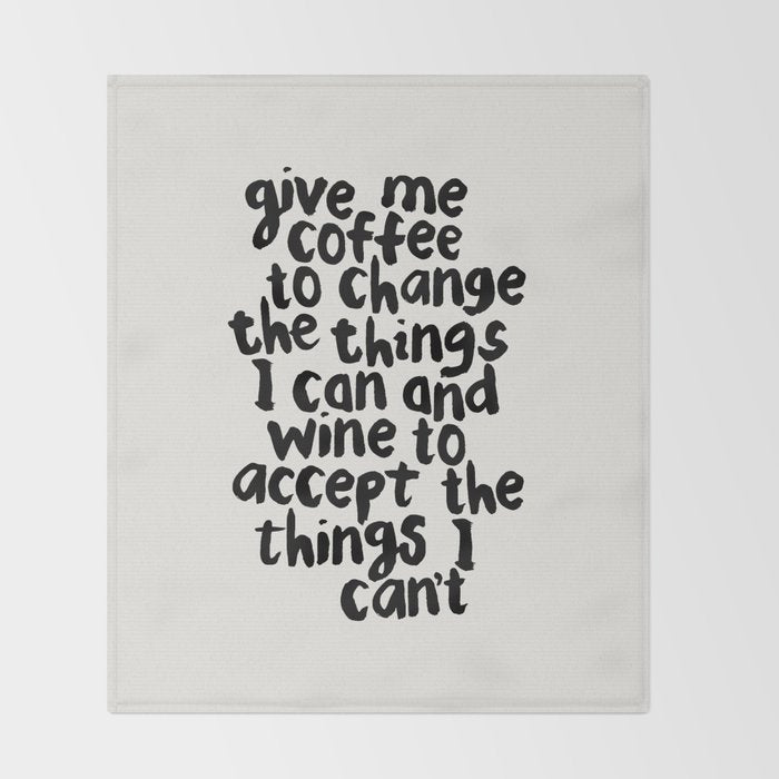 Give Me Coffee to Change the Things I Can and Wine to Accept the Things I Can't Throw Blanket Gallery Image 2