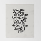 Give Me Coffee to Change the Things I Can and Wine to Accept the Things I Can't Throw Blanket Gallery Image 2
