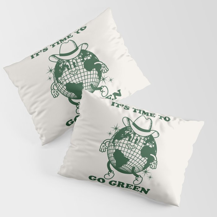 Time to Go Green Pillow Sham Gallery Image 3