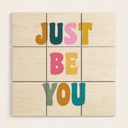 Just Be You | Colorful Lettering Wood Wall Art Gallery Image 1