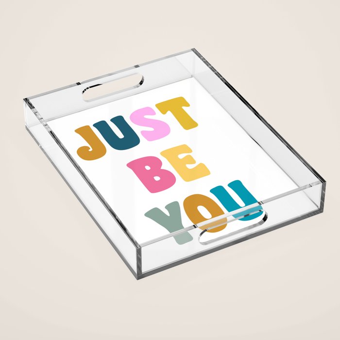 Just Be You | Colorful Lettering Acrylic Tray Gallery Image 1