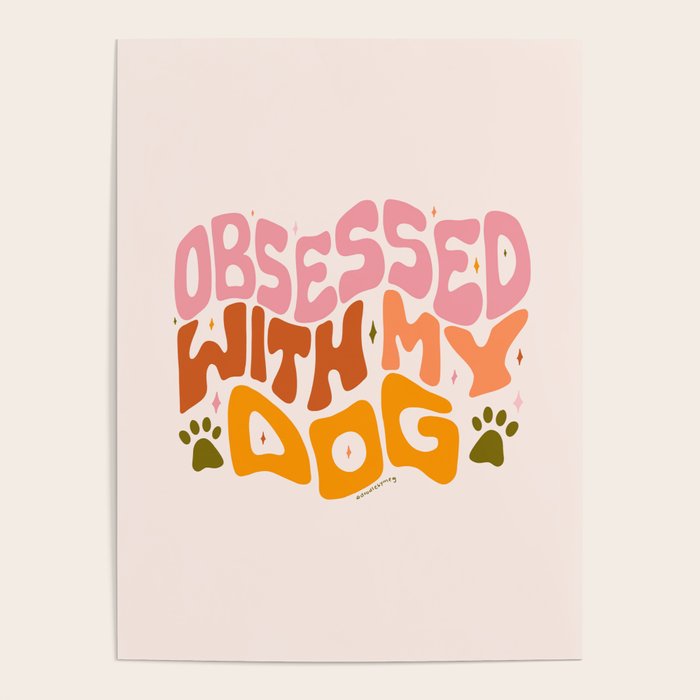 Obsessed With My Dog Poster Gallery Image 4