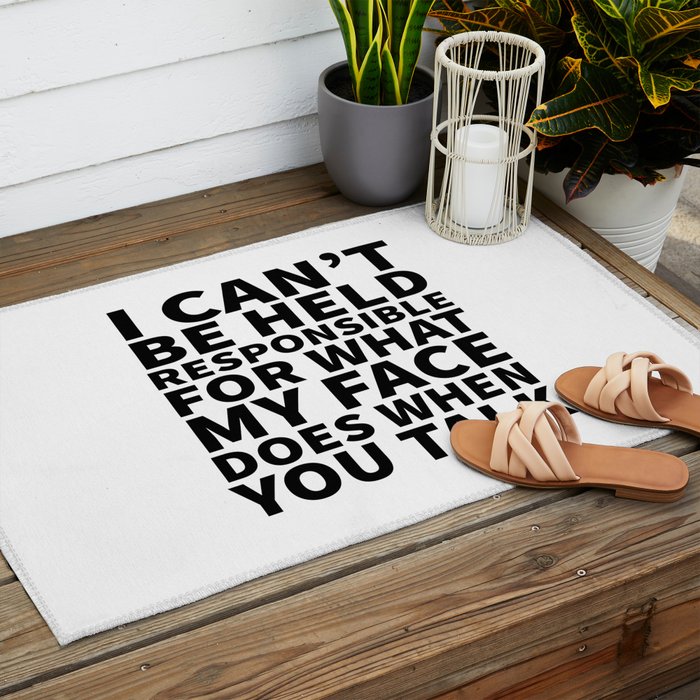 I Canât Be Held Responsible For What My Face Does When You Talk Outdoor Rug Gallery Image 2