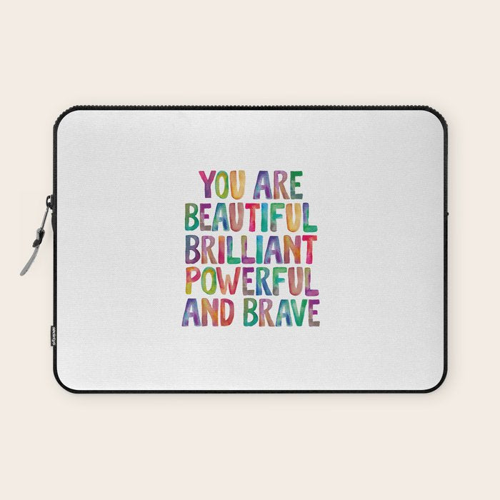 You Are Beautiful Brilliant Powerful And Brave Laptop Sleeve