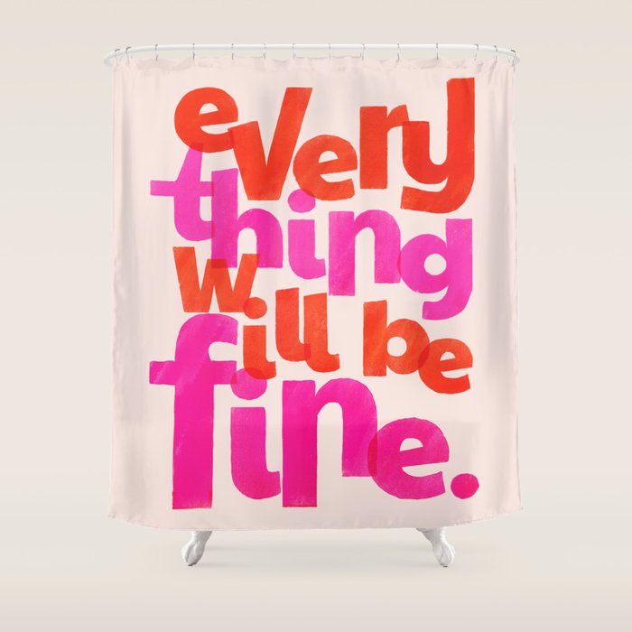 Everything Will Be Fine Typography Shower Curtain Gallery Image 1