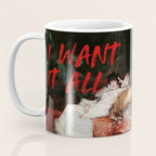 I Want It All Coffee Mug Gallery Image 3