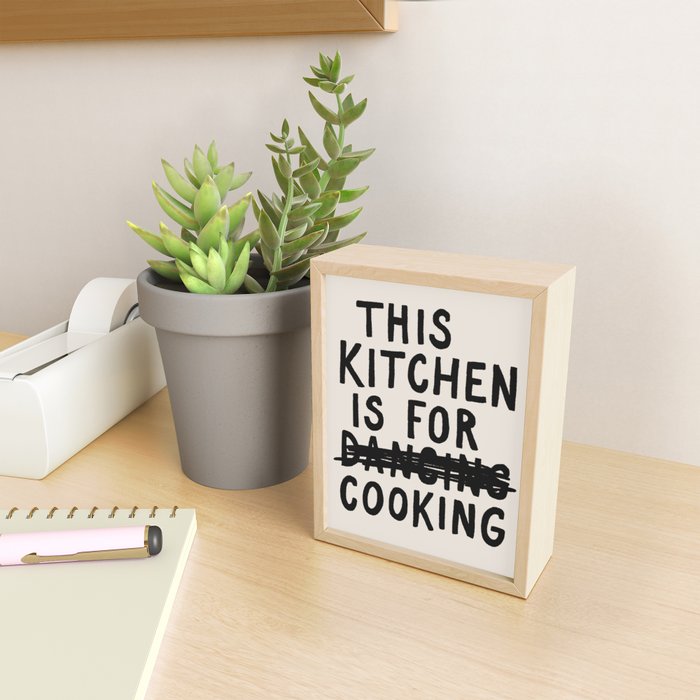 This Kitchen Is For Cooking Mini Art Print Gallery Image 2
