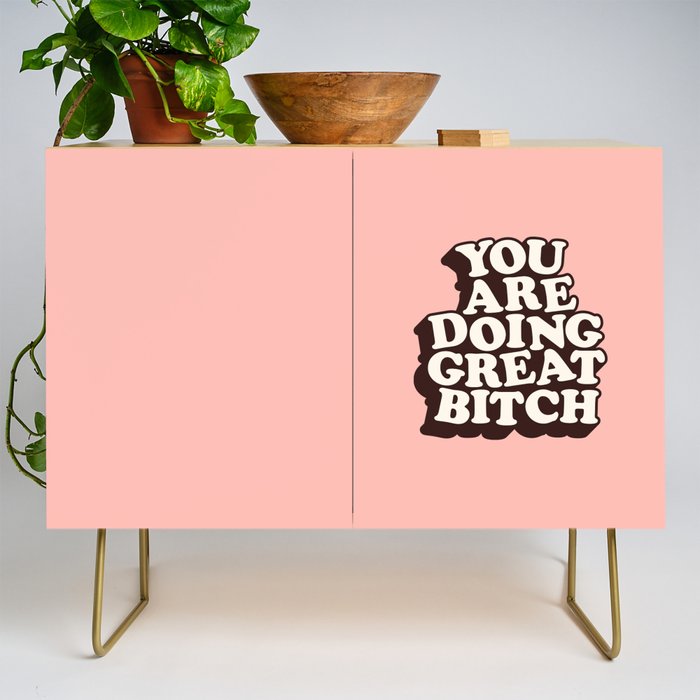 You Are Doing Great Bitch Credenza Gallery Image 1