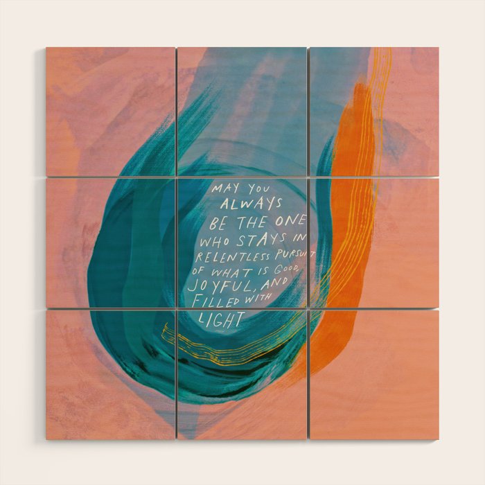 "May You Always Be The One Who Stays In Relentless Pursuit.." Wood Wall Art Gallery Image 1