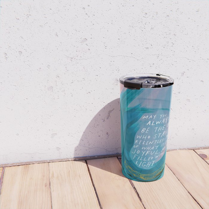 "May You Always Be The One Who Stays In Relentless Pursuit.." Travel Mug Gallery Image 4